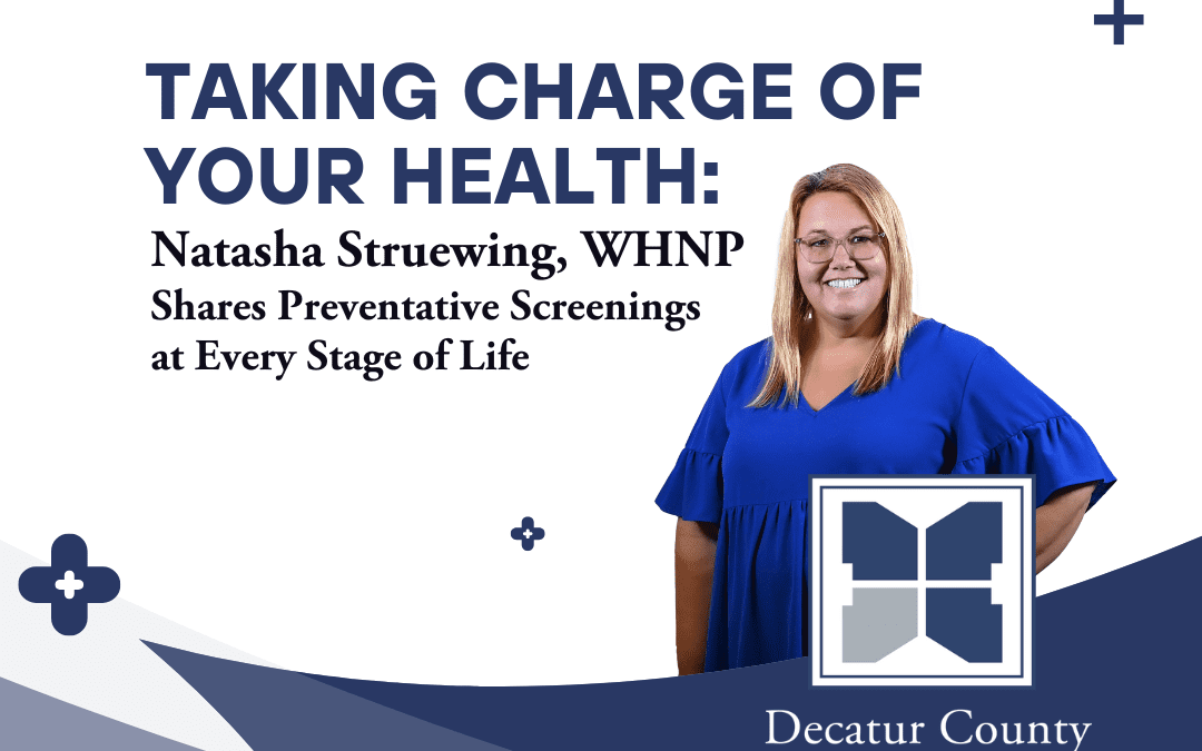 Taking Charge of Your Health: Preventative Screenings at Every Stage of Life